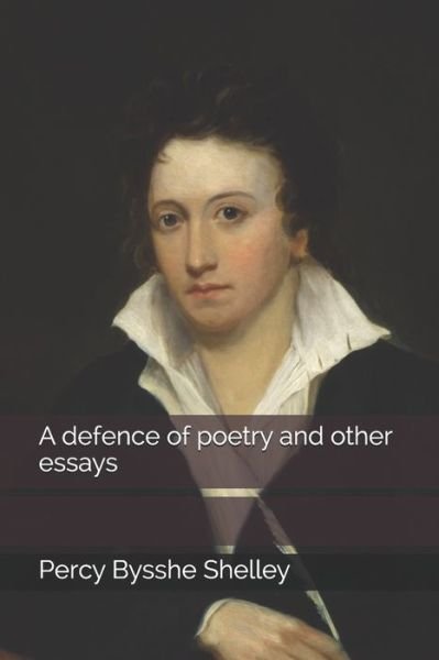 Cover for Percy Bysshe Shelley · A defence of poetry and other essays (Taschenbuch) (2020)