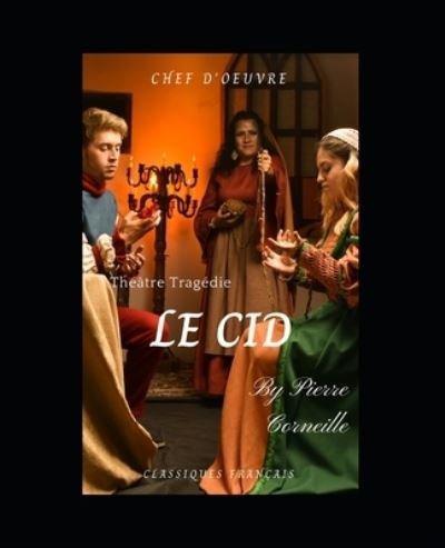 Cover for Pierre Corneille · Le Cid Chef d'oeuvre Theatre Tragedie (Paperback Bog) (2020)