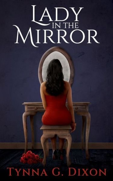 Cover for Tynna G Dixon · Lady in the Mirror (Taschenbuch) (2021)