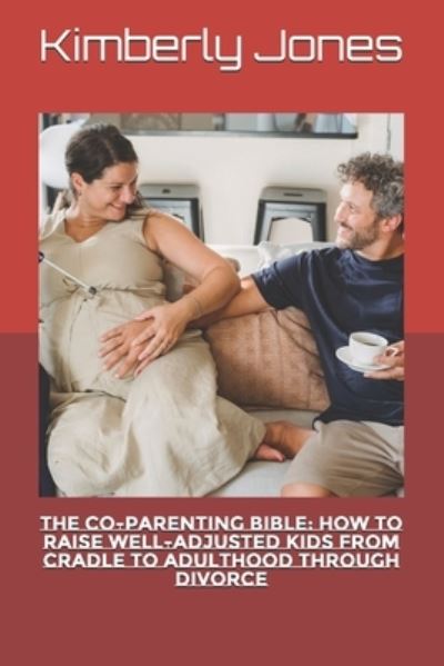 Cover for Kimberly Jones · The Co-Parenting Bible (Paperback Book) (2021)