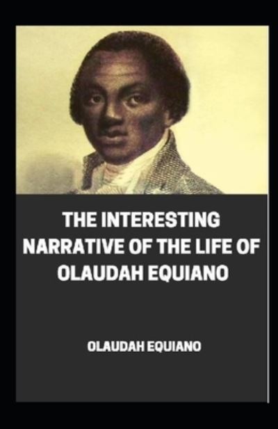 Cover for Olaudah Equiano · The Interesting Narrative of the Life of Olaudah Equiano illustrated (Paperback Book) (2021)