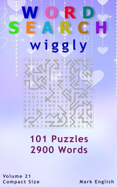 Cover for Mark English · Word Search: Wiggly, 101 Puzzles, 2900 Words, Volume 21, Compact 5x8 Size - Compact Word Search Books (Paperback Book) (2021)