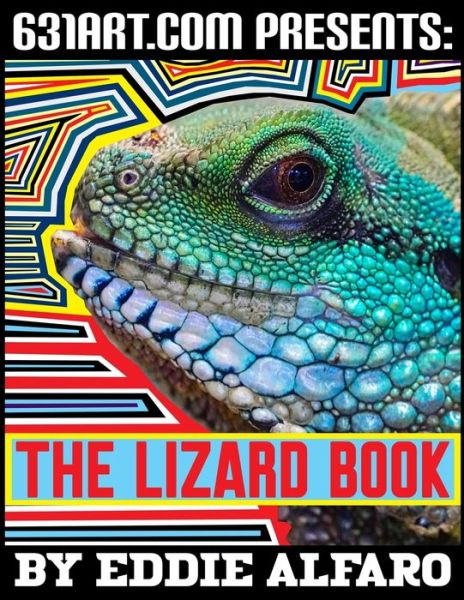 Cover for Eddie Alfaro · The Lizard Book: Interesting Facts About Lizards - Magnificent Animal (Paperback Book) (2021)