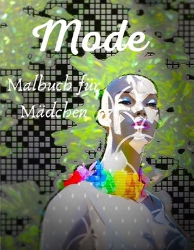 Cover for Bearbeitung Färbung Art Se · Mode Malbuch fur Madchen (Paperback Book) (2021)