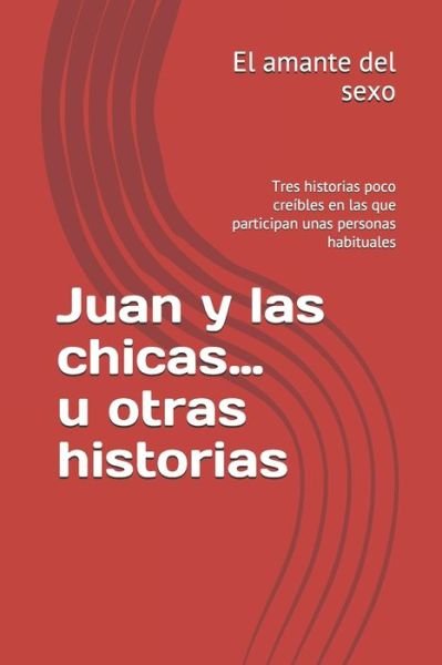 Cover for El Amante del Sexo · Juan y las chicas... u otras historias (Taschenbuch) (2021)