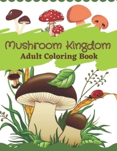 Cover for Harry Redmond · Mushroom Kingdom Adult Coloring Book (Paperback Book) (2021)