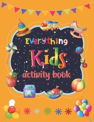 Cover for Blue Sky · Everything Kids Activity Book: Tic-Tac-Toe Sudoku Mazes Hangman Placemat Fun Coloring Page Word Search Redraw Handwriting Practice And Many More To Exercise (Paperback Bog) (2021)