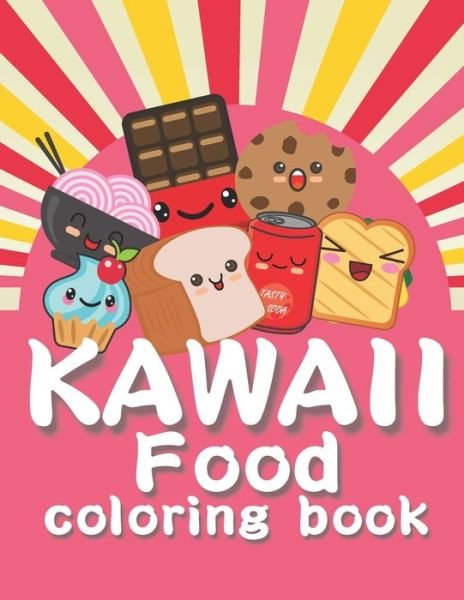 Cover for Adu Publishing · Kawaii Food Coloring Book: Fun and Simple Coloring Pages for Kids and Adults of All Ages Cute Sweets Fruits Snacks (Paperback Book) (2021)