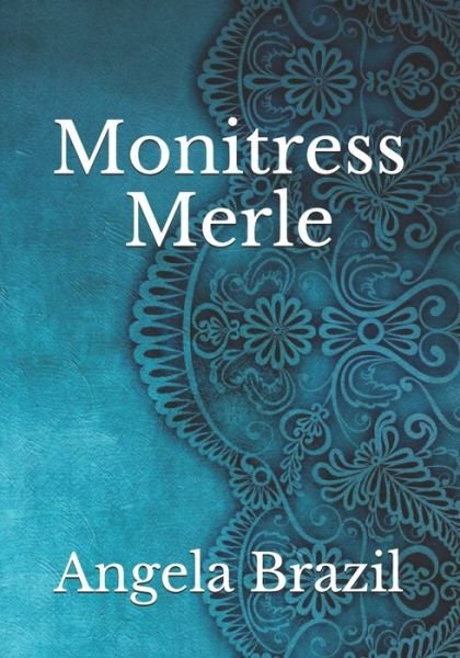 Cover for Angela Brazil · Monitress Merle (Paperback Book) (2021)