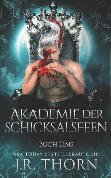 Cover for J R Thorn · Akademie der Schicksalsfeen: Buch Eins: Ein Paranormaler Reverse Harem Liebesroman (Paperback Book) (2022)