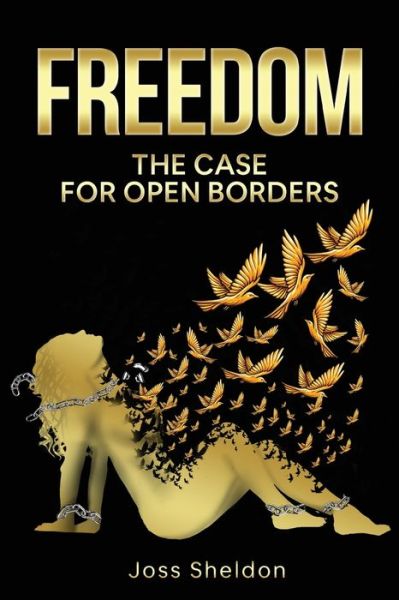 Cover for Joss Sheldon · Freedom: The Case For Open Borders (Paperback Book) (2024)