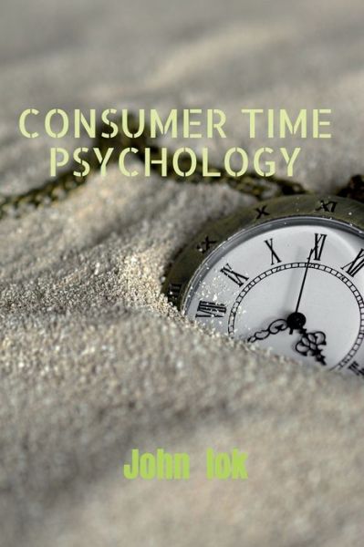 Cover for John Lok · Consumer Time Psychology (Paperback Book) (2022)