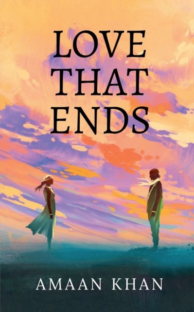 Cover for Amaan Khan · Love that ends (Pocketbok) (2022)