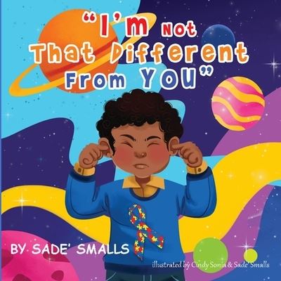 Cover for Sade Smalls · I'm Not That Different From You: Poems of Skills-Based Interventions for the ASD Community (Paperback Book) (2022)