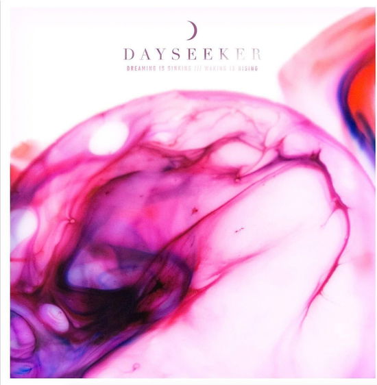 Cover for Dayseeker · Dreaming is Sinking / Waking is Rising (CD) (2017)