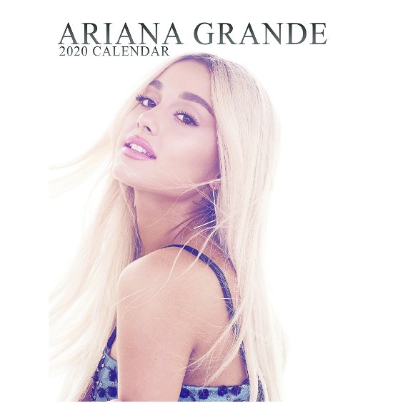 2020 Calendar - Ariana Grande - Merchandise - VYDAVATELSTIVI - 0616906766539 - June 1, 2019