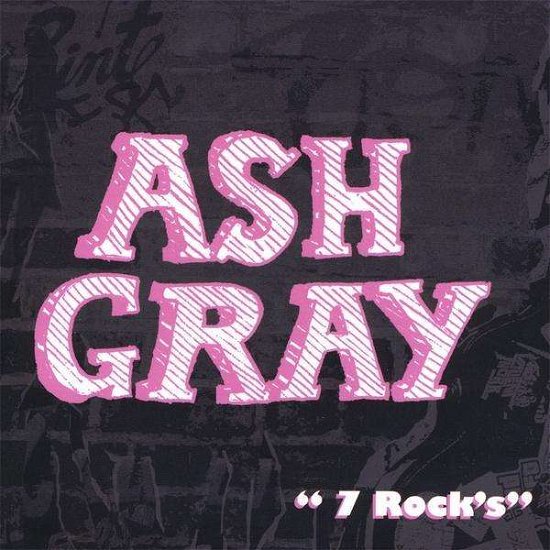 Cover for Ash Gray · 7 Rock's (CD) (2008)
