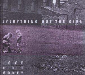 Cover for Everything but the Girl · Love Not Money (CD) (2012)