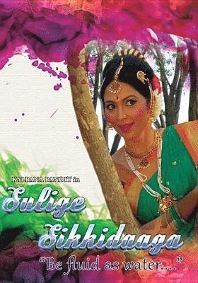 Sulige Sikkidaaga: Be Fluid As Water - Feature Film - Film - SHAMI MEDIA GROUP - 0798657047539 - 27. september 2019