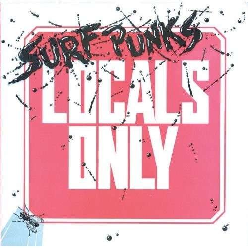 Locals Only - Surf Punks - Música - REAL GONE MUSIC USA - 0848064001539 - 30 de junho de 1990