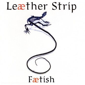 Faetish - Leaether Strip - Música - ALFA MATRIX - 0882951008539 - 20 de outubro de 2006