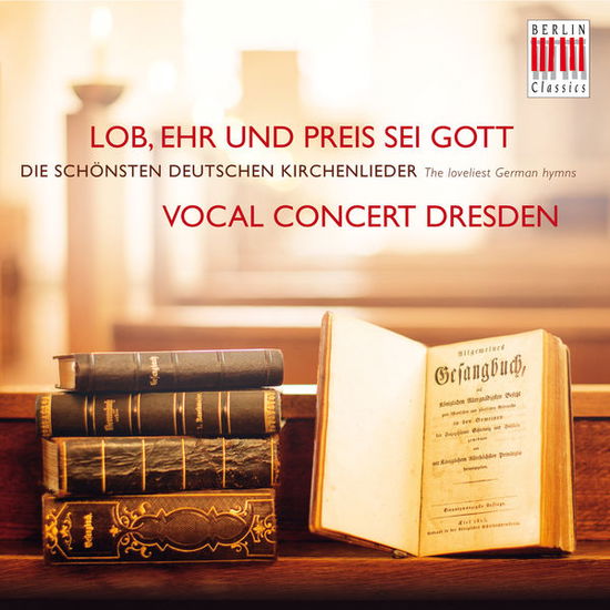 Cover for Vocal Concert Dresden · Lob, Ehr &amp; Preis Sei Gott (CD) (2013)