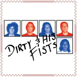 Cover for Dirty &amp; His Fists (LP) [EP edition] (2019)