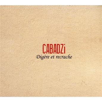 Cover for Cabadzi · Digere et Recrache (CD) (2012)
