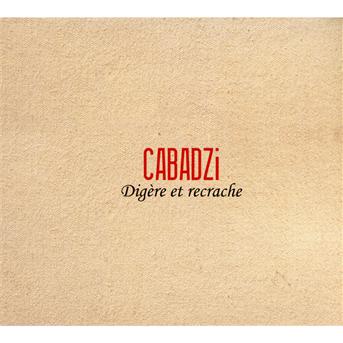 Digere et Recrache - Cabadzi - Musikk - L'AUTRE - 3521383420539 - 20. mars 2012