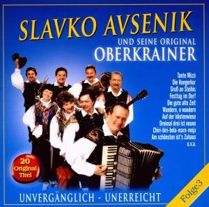 Cover for Slavko Und Seine Original Oberkrainer Avsenik · Unvergänglich-unerreicht,folge 3 (CD) (2009)