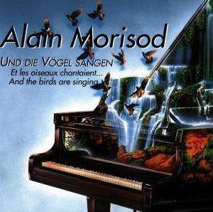 Cover for Alain Morisod · Und die Vögel sangen (CD) (2019)