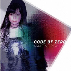 Cover for Code of Zero · Make Me Real (CD) [Japan Import edition] (2019)