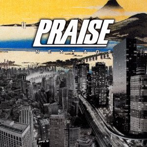 Cover for Praise · Nextage (CD) [Japan Import edition] (2017)