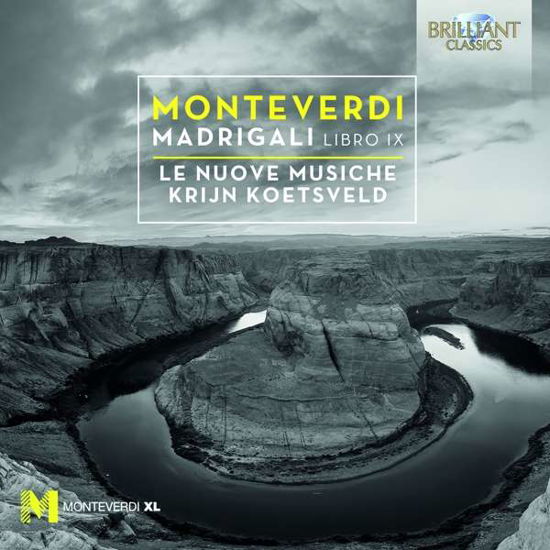 Monteverdi: Madrigali Libro Ix - Le Nuove Musiche / Krijn Koetsveld - Muziek - BRILLIANT CLASSICS - 5028421951539 - 8 september 2017