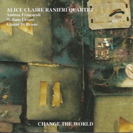 Cover for Alice Claire Quartet Ranieri · Change the World (CD) (2007)