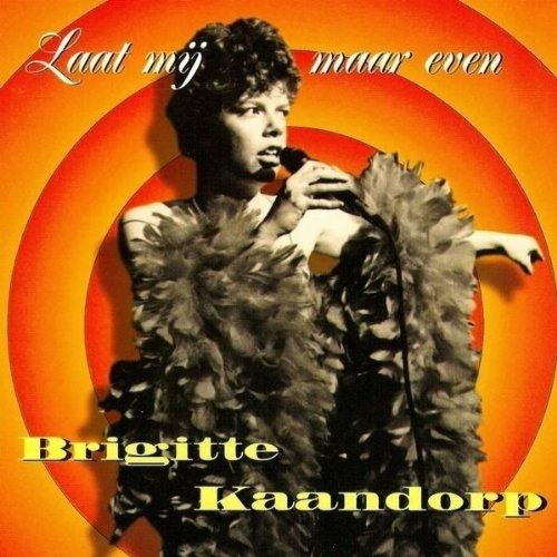 Laat Mij Maar Even - Brigitte Kaandorp - Musik - BRIGADOON - 8713606990539 - 1. September 2003