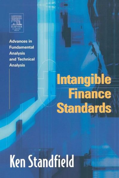 Cover for Standfield, Ken (The International Intangible Management Standards Institute, Australia) · Intangible Finance Standards: Advances in Fundamental Analysis and Technical Analysis (Taschenbuch) (2005)