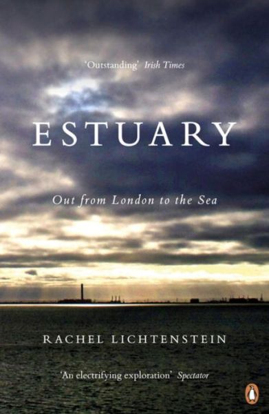 Cover for Rachel Lichtenstein · Estuary: Out from London to the Sea (Paperback Book) (2017)