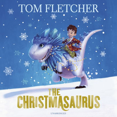 Cover for Tom Fletcher · The Christmasaurus (Audiobook (CD)) [Unabridged edition] (2016)