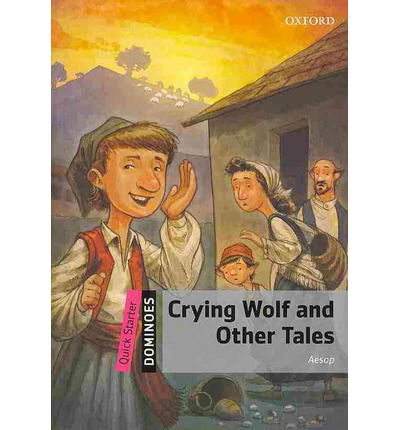 Dominoes Quick Start Ne Crying Wolf & Other Tales Pack - Aesop - Books - Oxford University Press - 9780194249539 - May 19, 2013