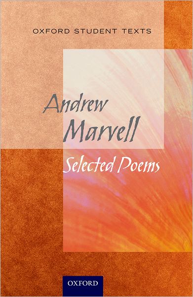 Cover for Andrew Marvell · Oxford Student Texts: Marvell: Selected Poems - Oxford Student Texts (Paperback Book) (2012)