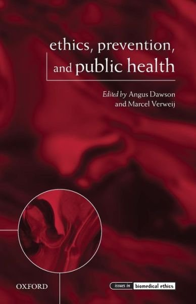 Ethics, Prevention, and Public Health - Issues in Biomedical Ethics - Angus Dawson - Books - Oxford University Press - 9780199570539 - July 9, 2009