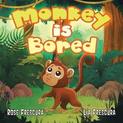 Cover for Lia Frescura · Monkey is Bored (Pocketbok) (2020)