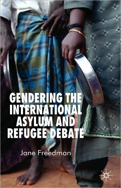 Cover for J. Freedman · Gendering the International Asylum and Refugee Debate (Hardcover Book) (2007)