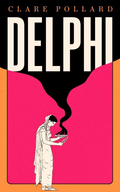 Delphi - Clare Pollard - Bøger - Penguin Books Ltd - 9780241558539 - 28. juli 2022