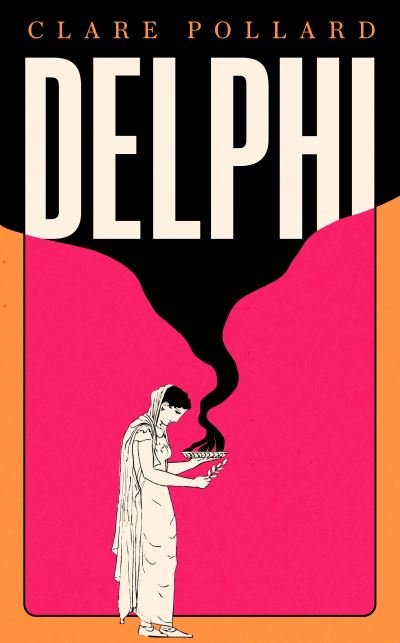 Cover for Clare Pollard · Delphi (Hardcover Book) (2022)