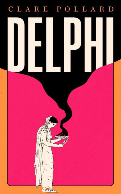 Delphi - Clare Pollard - Livros - Penguin Books Ltd - 9780241558539 - 28 de julho de 2022