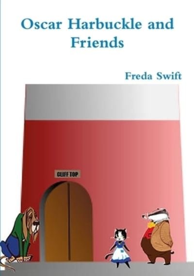 Cover for Freda Swift · Oscar Harbuckle and Friends (Paperback Book) (2017)