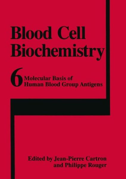 Cover for Jean-pierre Cartron · Molecular Basis of Human Blood Group Antigens - Blood Cell Biochemistry (Paperback Book) [1995 edition] (1995)