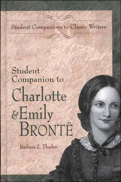 Cover for Barbara Z. Thaden · Student Companion to Charlotte and Emily Bronte - Student Companions to Classic Writers (Innbunden bok) (2001)